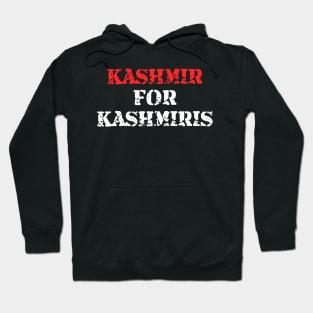 Kashmir For Kashmiris - Go India Go Fight For Freedom Hoodie